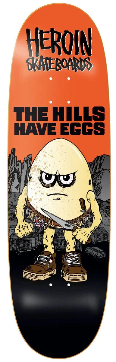 Heroin Hills Have Eggs 9.5 Deck