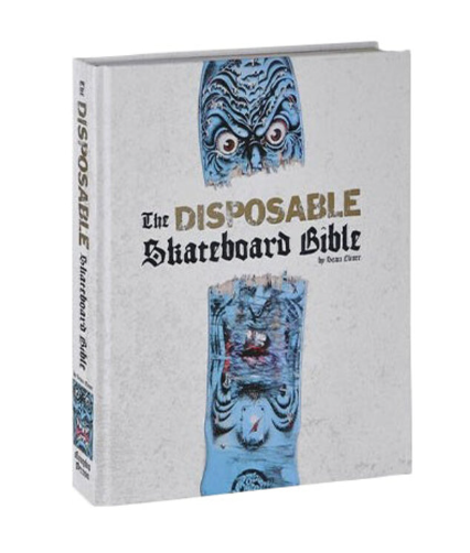 The Disposable Skateboard Bible: 10th Anniversary Edition Book